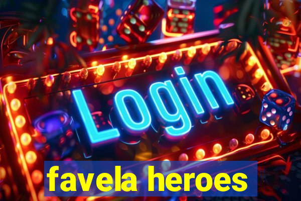 favela heroes